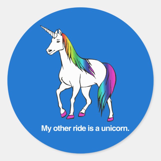 MY OTHER RIDE IS A UNICORN CLASSIC ROUND STICKER (Front)