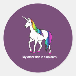 MY OTHER RIDE IS A UNICORN CLASSIC ROUND STICKER