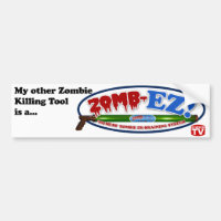 My Other Zombie Killing Tool...Bumper Sticker