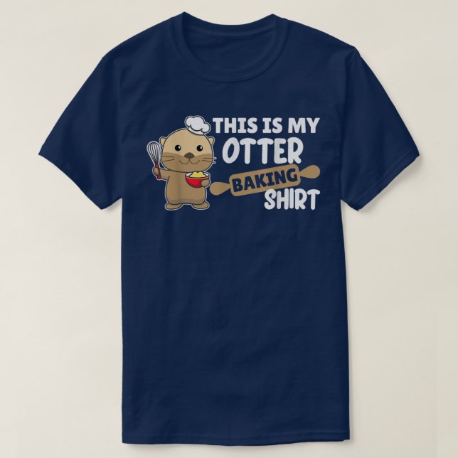 My Otter baking Shirt - Funny Otter Pun  (Design Front)