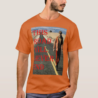 My Own Private Idaho This Road Will Never End Quot T-Shirt