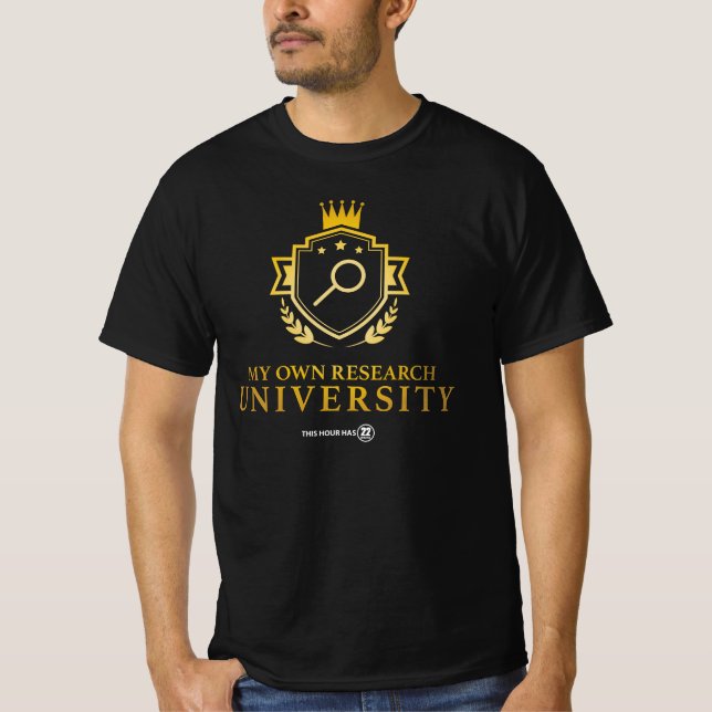 My Own Research U - 22 Minutes Value  T-Shirt (Front)