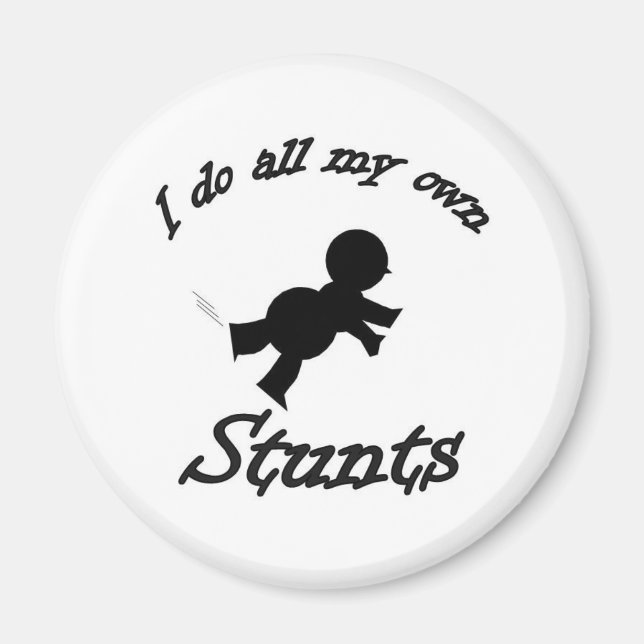 my own stunts magnet (Front)