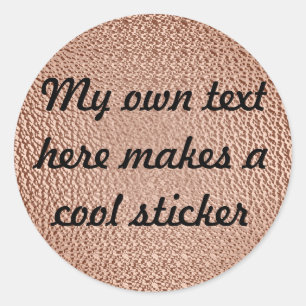 My Own Text Here Copper Classic Round Sticker