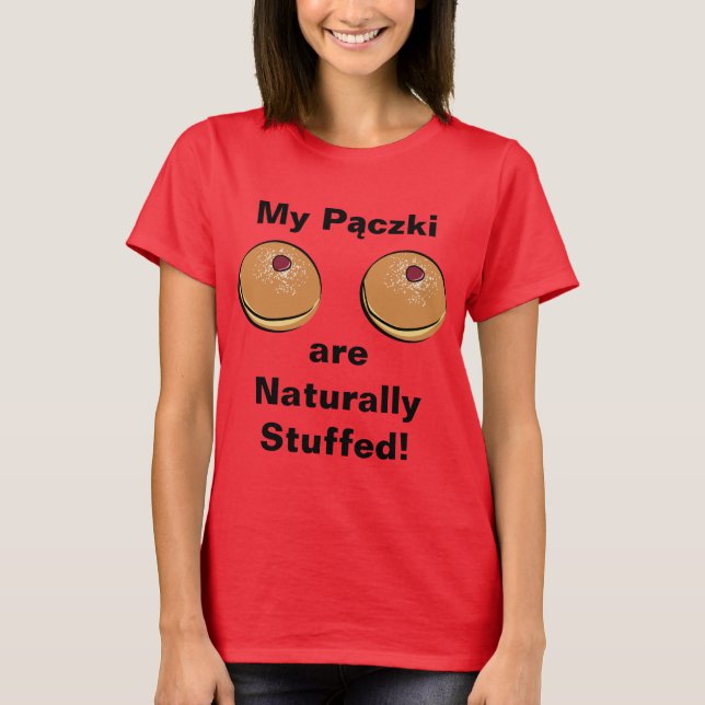 My Paczki are Naturally Stuffed! T-Shirt (Front)