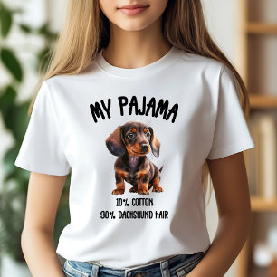 My Pajama – 10% Cotton, 90% Dachshund Hair T-Shirt