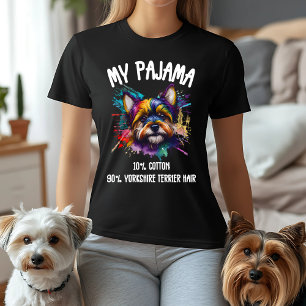 My Pajama - 10% Cotton, 90% Yorkshire Terrier Hair T-Shirt