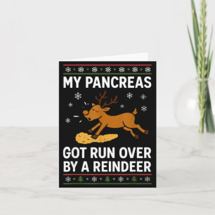 My Pancreas Got Run Over By A Reindeer Christmas D Card
