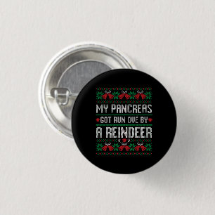My Pancreas Got Run Over By A Reindeer Diabetes  3 Cm Round Badge
