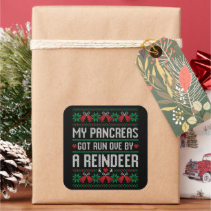 My Pancreas Got Run Over By A Reindeer Diabetes  Square Sticker