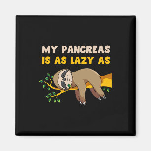My Pancreas Is As Lazy As Sloth Diabetes Fun Gift  Magnet