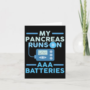 My Pancreas Runs On Aaa Batteries Type 1 Diabetes Card