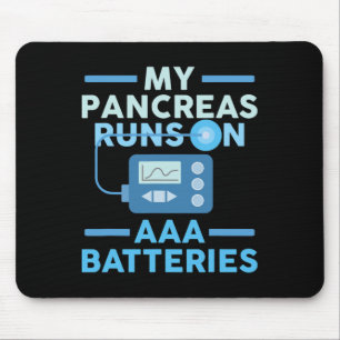 My Pancreas Runs On Aaa Batteries Type 1 Diabetes  Mouse Pad