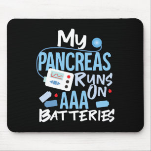 My Pancreas Runs On AAA Batteries Type 1 Diabetes Mouse Pad