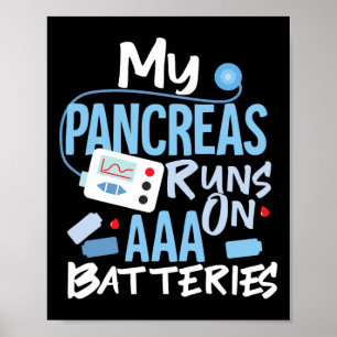 My Pancreas Runs On Aaa Batteries Type 1 Diabetes  Poster