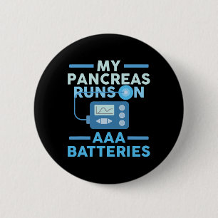 My Pancreas Runs On Aaa Tteries Type 1 Diabetes Aw 6 Cm Round Badge