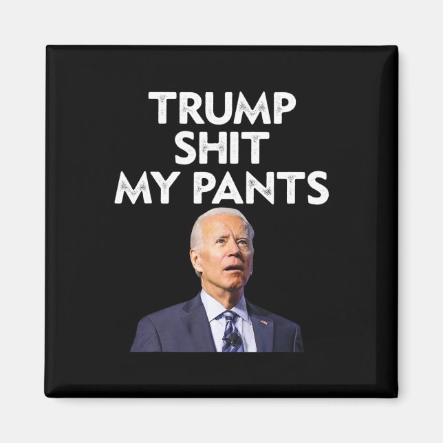 My Pants Joe Biden President  Magnet (Front)