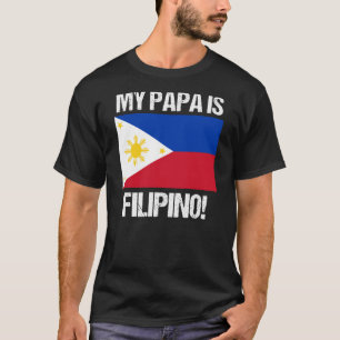 My Papa Is Filipino Country Flag The Philippines T-Shirt