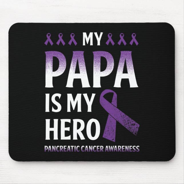 My Papa Is My Hero Pancreatic Cancer  Mouse Pad (Front)