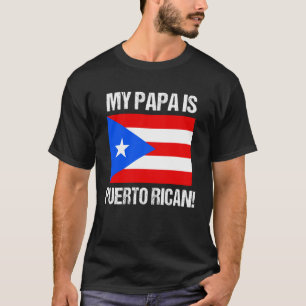 My Papa is Puerto Rican Pride Rico Country Flag T-Shirt