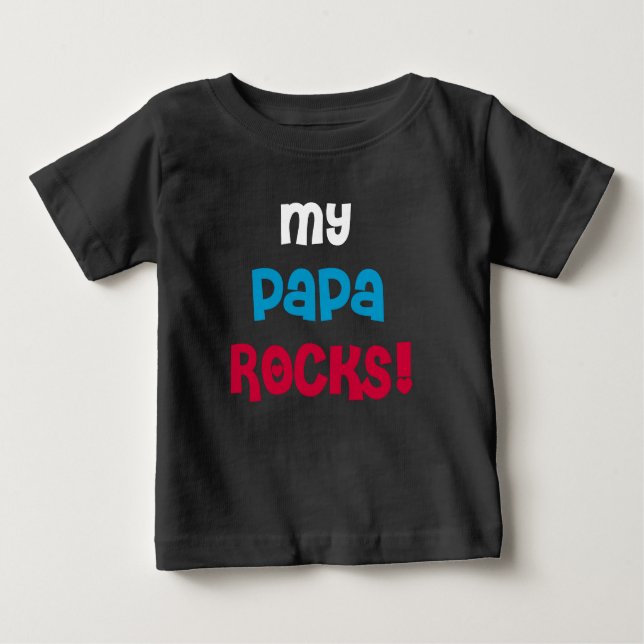 My Papa Rocks Baby T-Shirt (Front)