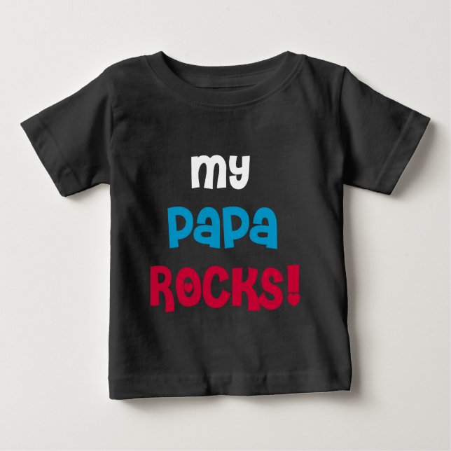My Papa Rocks Baby T-Shirt (Front)