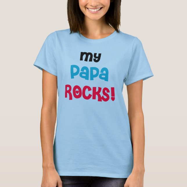 My Papa Rocks T-Shirt (Front)