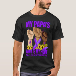 My Papa's Fight Is My Fight Macular Degeneration T-Shirt
