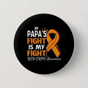 My Papa's Fight Is My Fight Rsd Crps Awareness Fea 6 Cm Round Badge