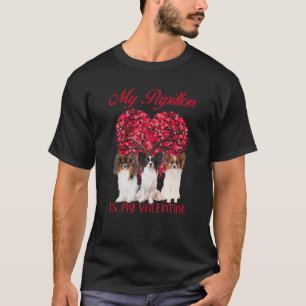 My Papillon Is My Valentine Dog Lover Valentines D T-Shirt