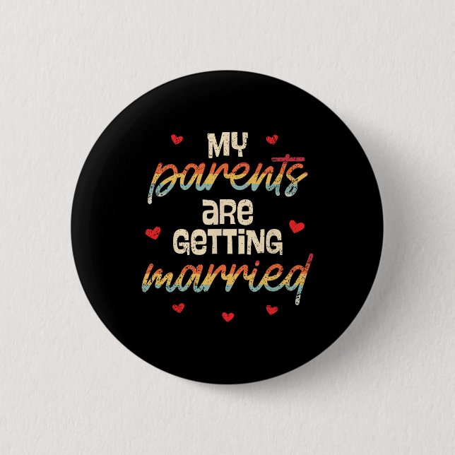 My Parents Are Getting Married Wedding Engagement  6 Cm Round Badge (Front)