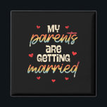 My Parents Are Getting Married Wedding Engagement  Magnet<br><div class="desc">My Parents Are Getting Married Wedding Engagement Engaged</div>