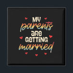 My Parents Are Getting Married Wedding Engagement  Magnet<br><div class="desc">My Parents Are Getting Married Wedding Engagement Engaged</div>