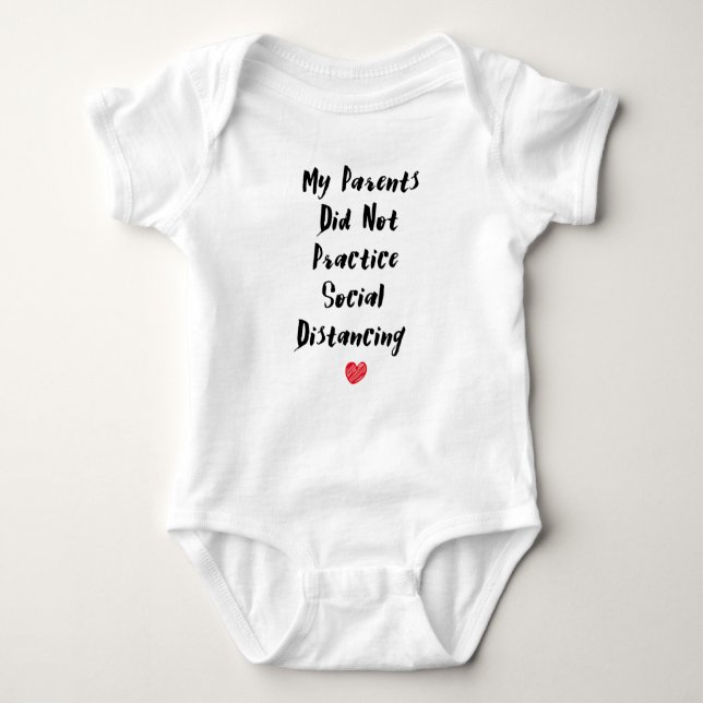 My Parents Did Not Practice Social Distancing Baby Bodysuit (Front)
