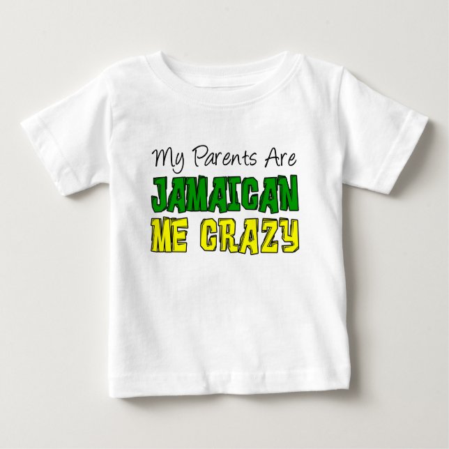 My Parents Jamaican Me Crazy Baby T-Shirt (Front)