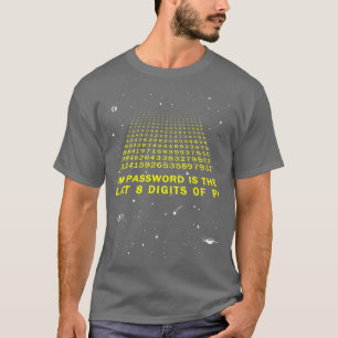 My Password Is The Last 8 Digits of Pi Day Funny M T-Shirt