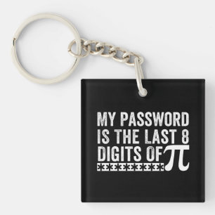 My Password Is The Last 8 Digits Of Pi DAY Key Ring