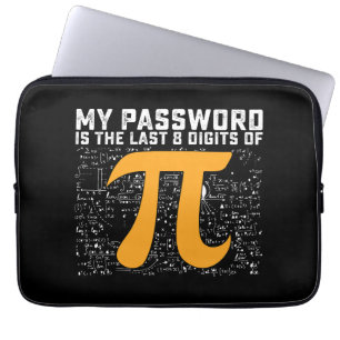 My Password Is The Last 8 Digits Of Pi Day Math Laptop Sleeve