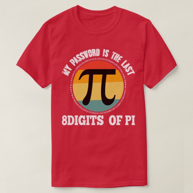 My password is the last 8 digits of PI  T-Shirt (Design Front)