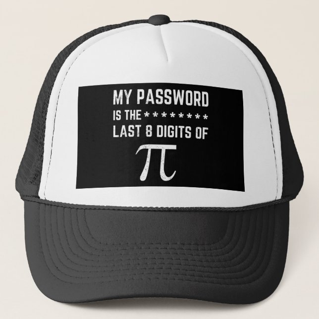 My Password Is The Last 8 Digits Of Pi Trucker Hat (Front)
