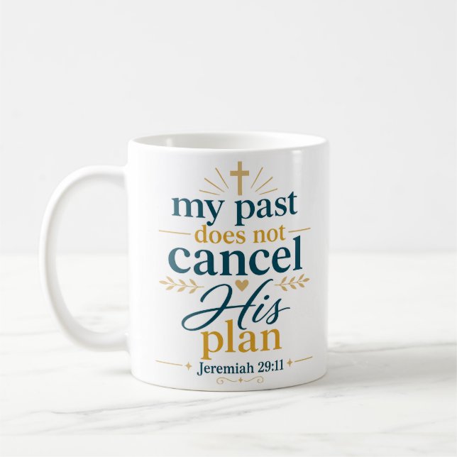 My Past Does Not Cancel His Plan Biblical Truth Coffee Mug (Left)