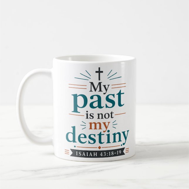 My Past Is Not My Destiny Scripture Promise Coffee Mug (Left)