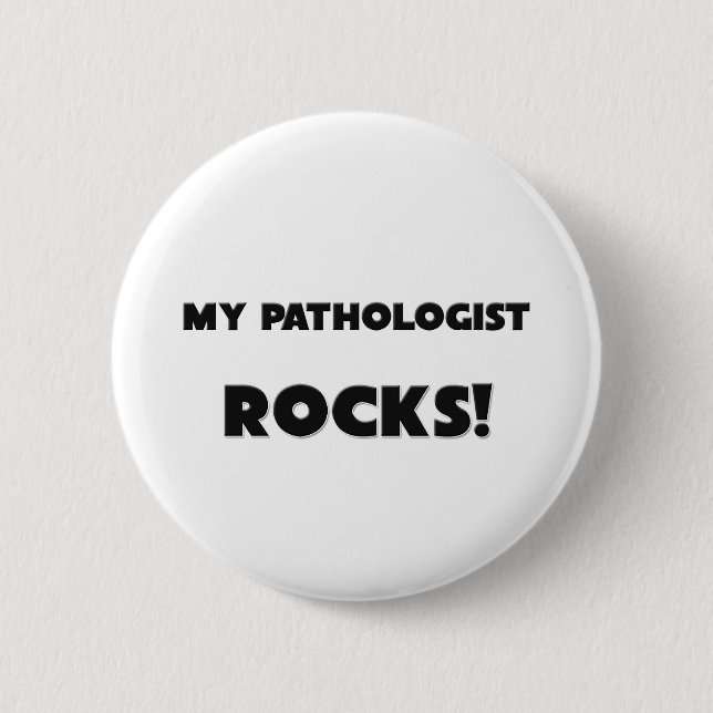 MY Pathologist ROCKS! 6 Cm Round Badge (Front)