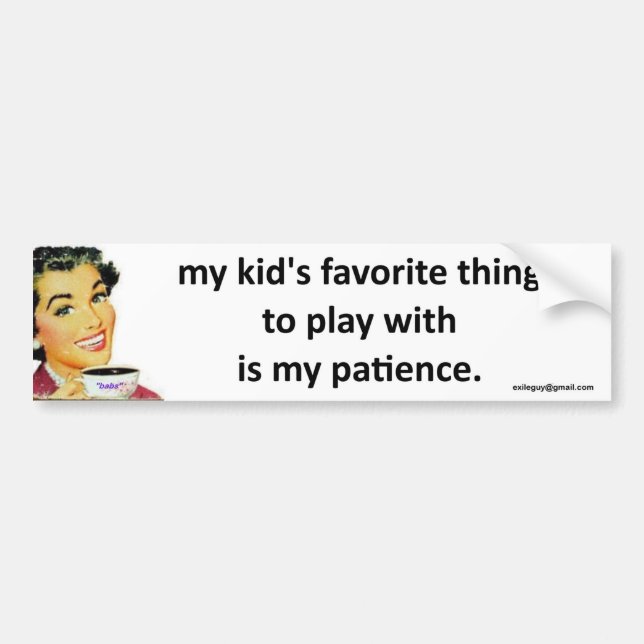 my patience bumper sticker (Front)