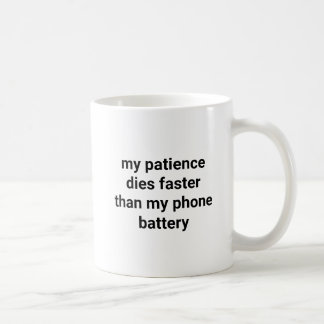my patience dies faster Funny Sarcastic Saying Coffee Mug