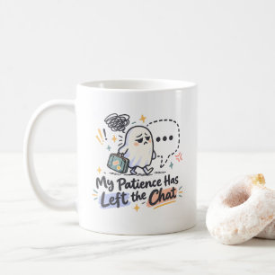 My Patience Has Left the Chat – Cute Ghost Funny Coffee Mug