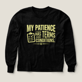 My Patience Has Terms and Conditions Humourous Sta