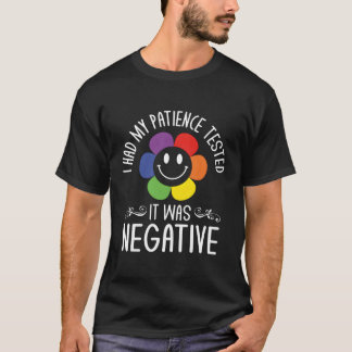 My Patience Tested It Was Negative Mother'S Day Mo T-Shirt