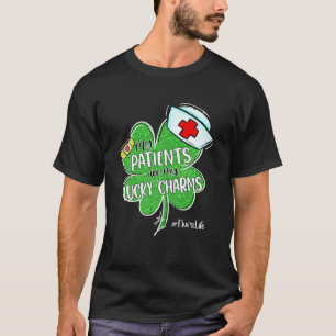 My Patients Are My Lucky Charms Nurse Life St Patr T-Shirt
