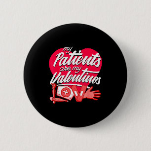 My Patients Are My Valentines - Nurse Love  6 Cm Round Badge